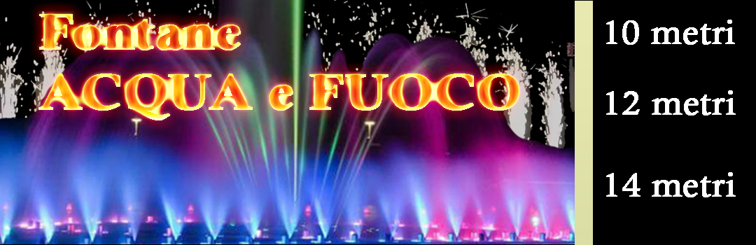 Fontane acqua e fuoco per eventi